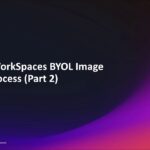 Amazon WorkSapces BYOL Image Upload Process (Part2) | Amazon Web Services
