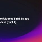 Amazon WorkSpaces BYOL Image Upload (Part 1) | Amazon Web Services