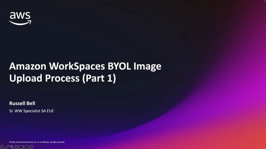 Amazon WorkSpaces BYOL Image Upload (Part 1) | Amazon Web Services