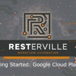 Getting Started with RESTerville on Google Cloud Platform (GCP)