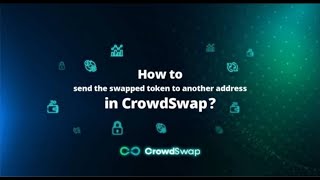 How to send the swapped token to another address in CrowdSwap?