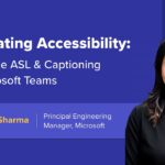 Innovating Accessibility: Real-Time ASL & Captioning for Microsoft Teams