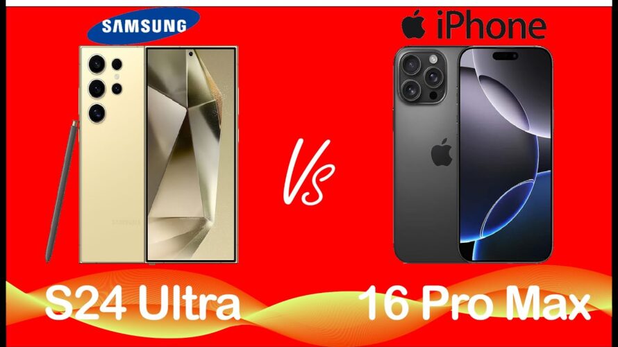 Samsung Galaxy S24 Ultra VS Apple iPhone 16 Pro Max