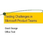 Testing Challenges in Microsoft Product Teams – Grant George – 1999