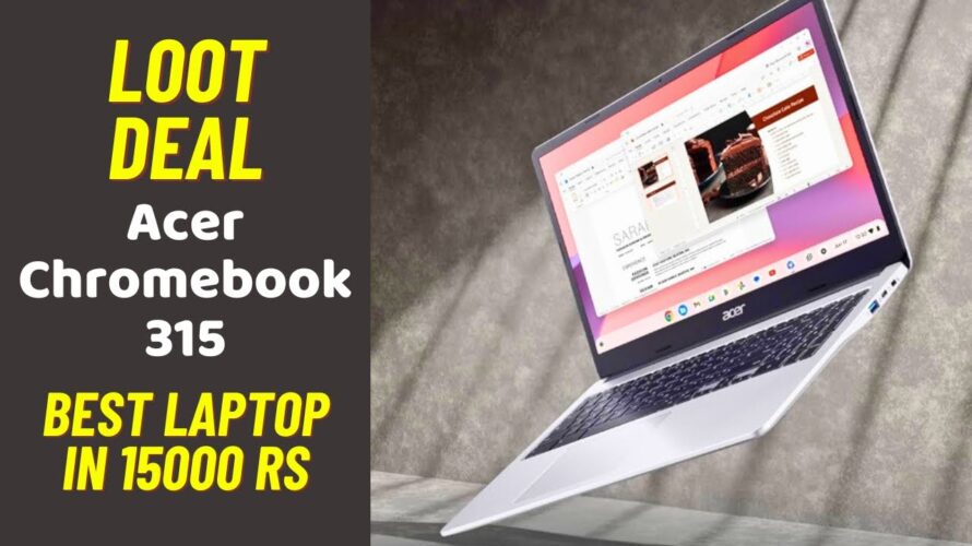 Acer Chromebook CB315-4H Laptop Review, Best Laptop under 15000 Rs