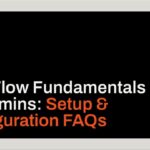 FME Flow Fundamentals for Admins: Setup & Configuration FAQs