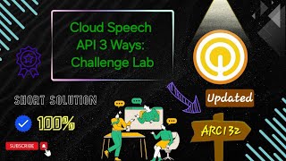 [✔️UPDATED] Cloud Speech API 3 Ways: Challenge Lab #ARC132 #qwiklabs #gcp #arcade [New] Solution ☁️🚀