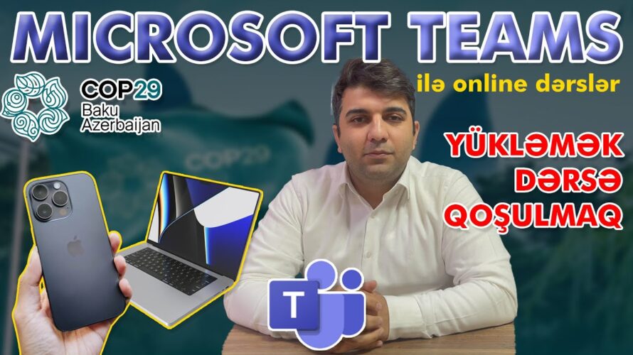 “COP29 Azerbaijan” zamanı “Microsoft Teams” ilə online dərsə qoşulmaq