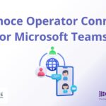¡Conoce Operator Connect for Microsoft Teams!