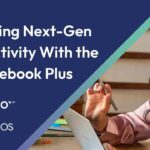 Achieving Next-Gen Productivity With the Chromebook Plus