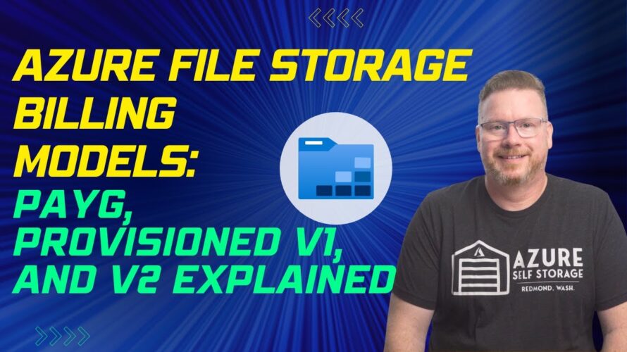 Azure File Storage Billing Models: PAYG, Provisioned V1, and V2 Explained