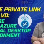 Azure Private Link for AVD: Secure Your Azure Virtual Desktop Environment