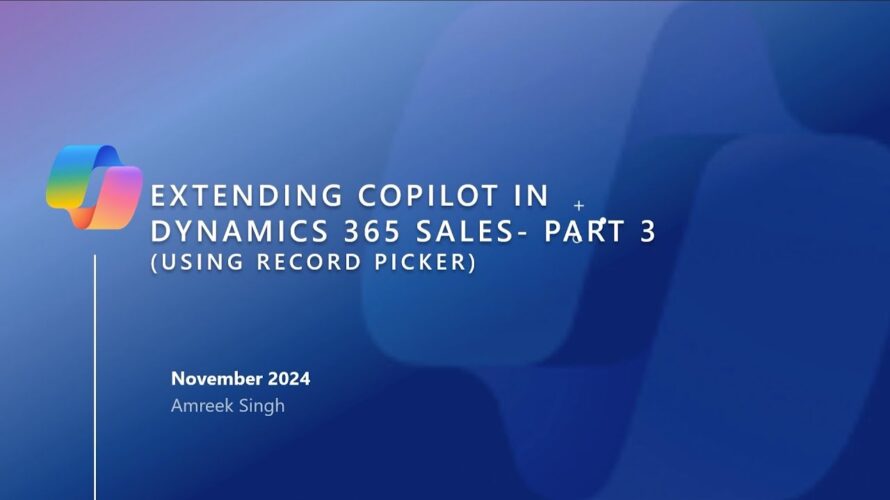 Extending Copilot in Sales Part 3 | Dynamics 365 Bites