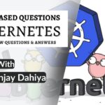Funny Kubernetes Interview Questions | Scenario Based K8s Interview Questions and Answers for Devops