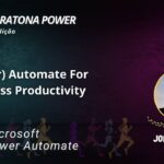 Power Automate para Produtividade Empresarial | Maratona Power Platform 2ª Edição