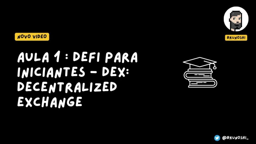 Aula 1: DeFi para Iniciantes – DEX – Descentralize Exchange