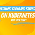 Installing Kafka and Kafdrop on Kubernetes in Less Than 5 Minutes