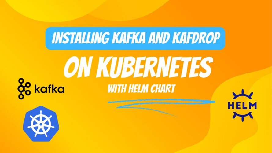 Installing Kafka and Kafdrop on Kubernetes in Less Than 5 Minutes