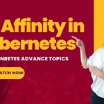 Kubernetes Pod Affinity & Anti-Affinity | Node affinity vs Pod affinity | Kubernetes Scheduling