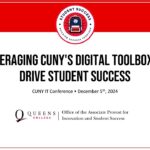 Leveraging CUNY’s Digital Toolbox to Drive Student Success – CUNY IT Conference