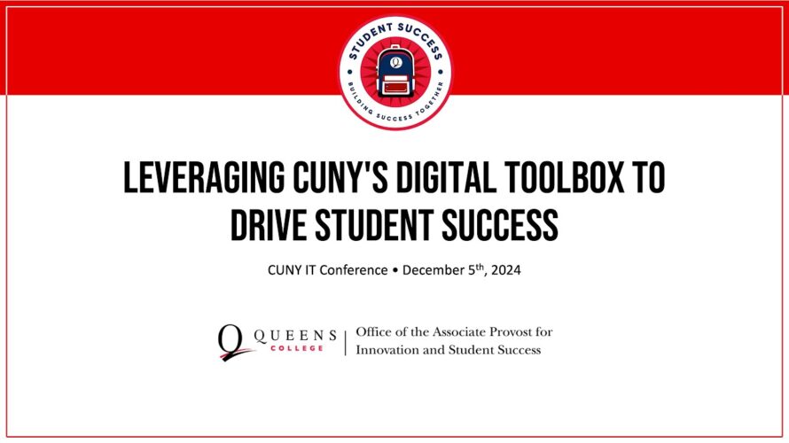 Leveraging CUNY’s Digital Toolbox to Drive Student Success – CUNY IT Conference