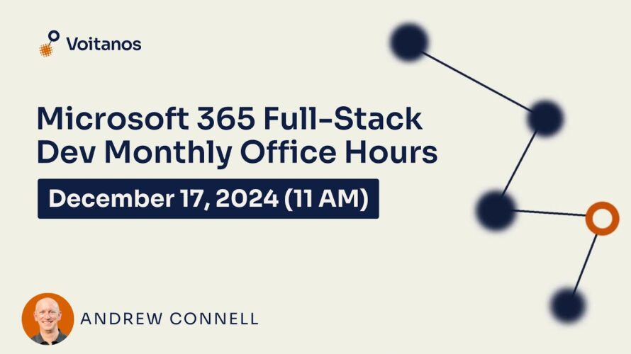 Microsoft 365 Full-Stack Developer Office Hours – December 2024
