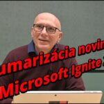 Sumarizácia noviniek z Microsoft Ignite 2024