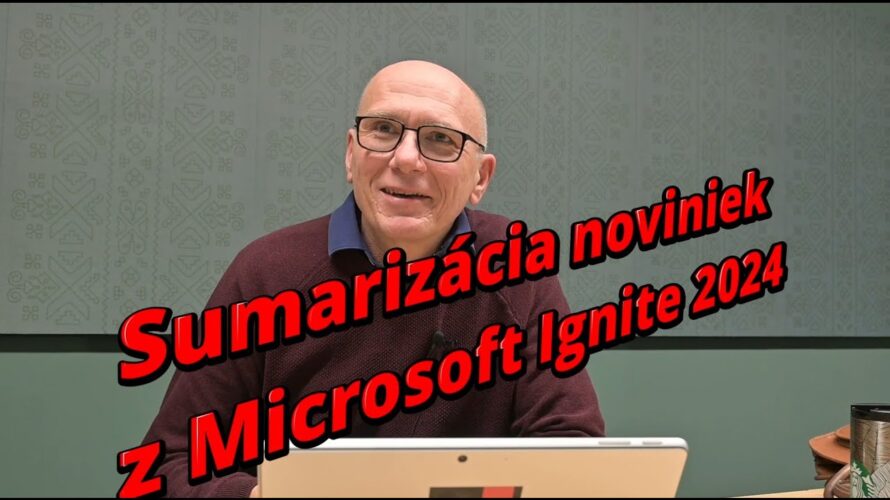 Sumarizácia noviniek z Microsoft Ignite 2024