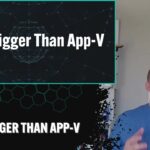 Think Bigger Than App-V