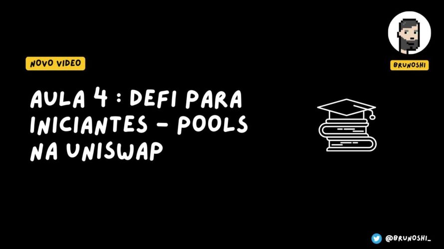 Aula 4: DeFi para Iniciantes – Pools na Uniswap