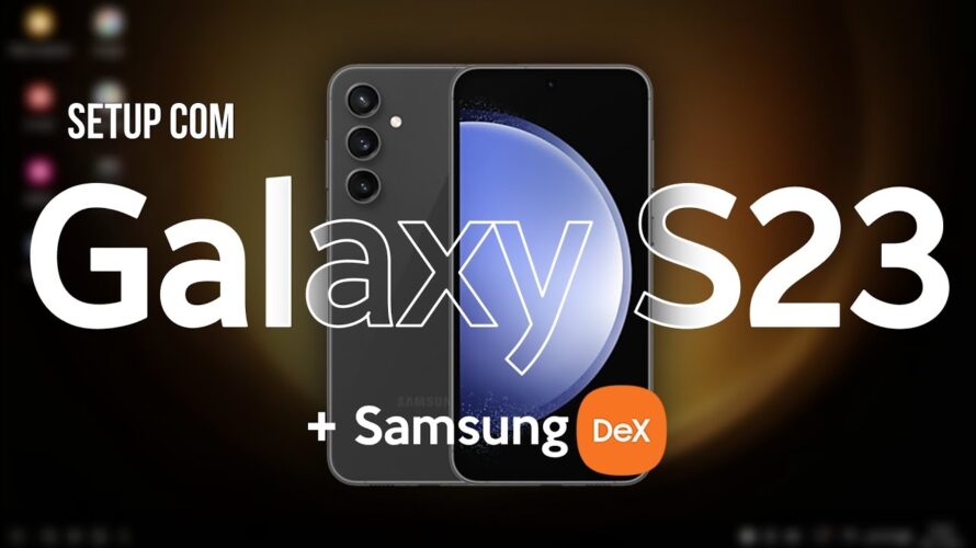 Fiz um Setup para TRABALHO com o GALAXY S23 e Samsung DEX!