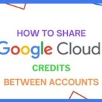 How to Share Google Cloud Credits Between Accounts
