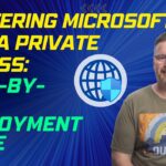 Mastering Microsoft Entra Private Access: Step-by-Step Deployment Guide