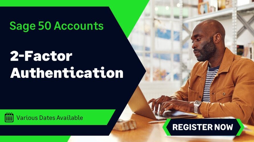 Sage 50 Accounts (UK) – Secure Your Practice Mastering 2 Factor Authentication for Accountants