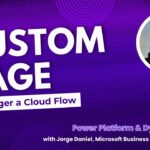 Trigger a Cloud Flow From a Dynamics 365 or Model Driven Power App Custom Page