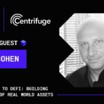 From TradFi to DeFi: Building the Future of Real World Assets with Centrifuge’s Eli Cohen