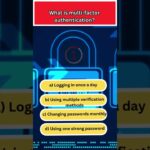 What is multi-factor authentication? #CyberCertify #CyberSecurity #CyberSecurityQuiz