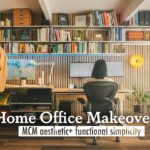 Home Office Complete Makeover! Mid-century modern aesthetic, ergonomic & functional simplicity