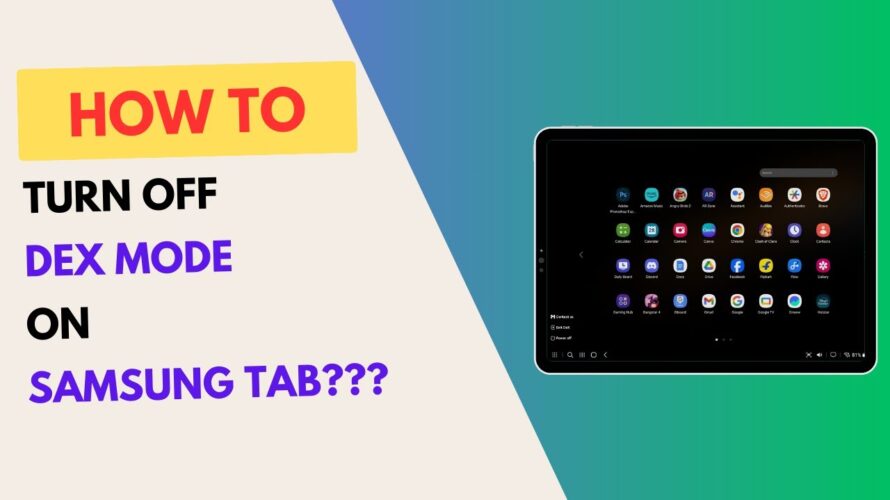 How to Turn Off Dex Mode on Samsung Tab