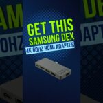 Try This Samsung Dex 4K 60Hz Adapter! Complete Your Samsung Dex Setup!