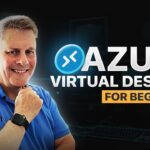 Microsoft Azure Virtual Desktop The Complete Beginners Guide