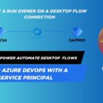 Deploy Power Automate Desktop Flows Using Azure DevOps with a Service Principal – Part 2