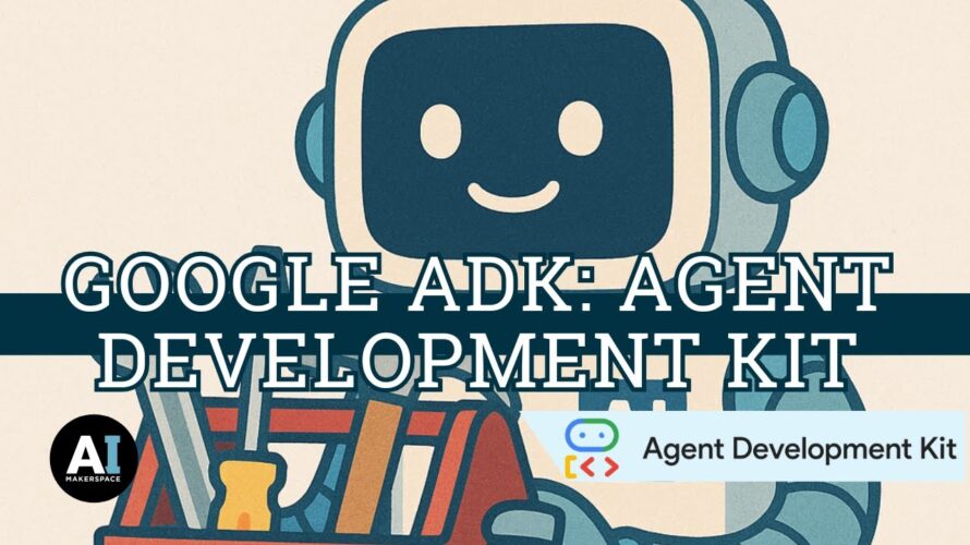 Google ADK: Agent Development Kit