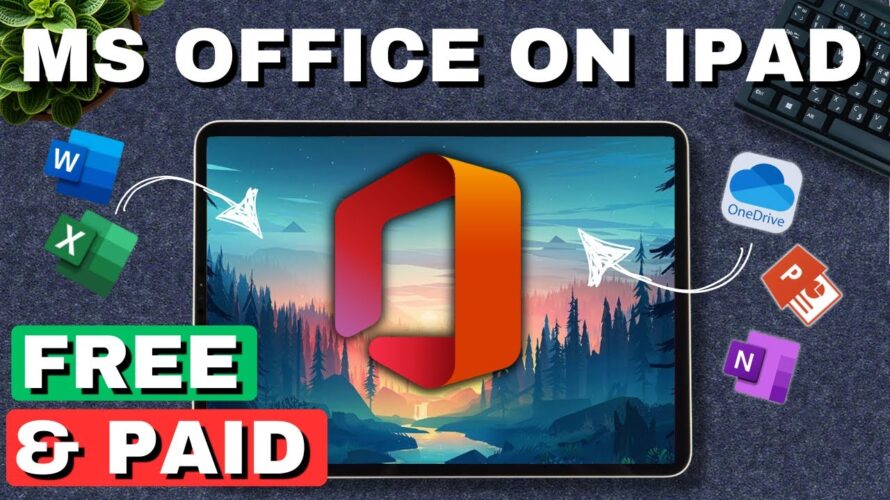How to Get Microsoft Office on iPad (Free or Paid Guide)