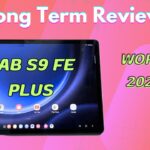 Tab S9 FE Plus Long Term Review | Is it worth in 2025?