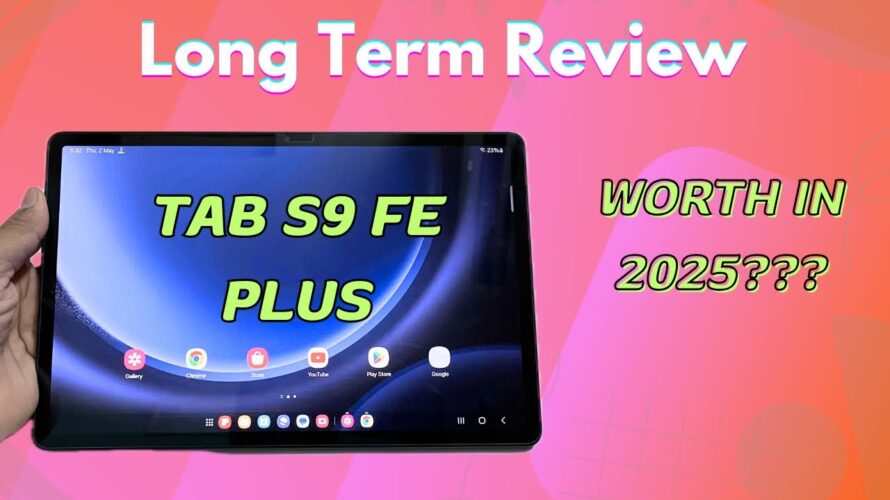 Tab S9 FE Plus Long Term Review | Is it worth in 2025?