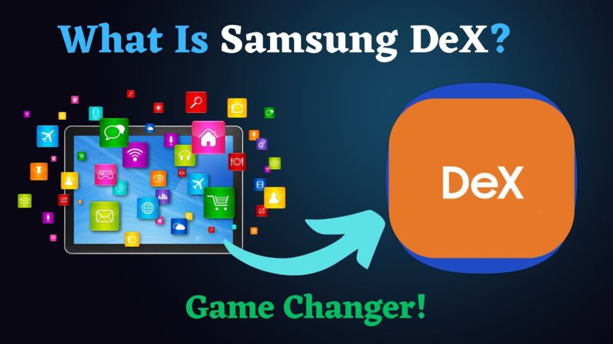 What is Samsung DeX? How It Works + Setup Guide