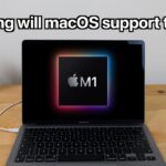 How long will the M1 Macbook Air and Pro be supported by macOS?