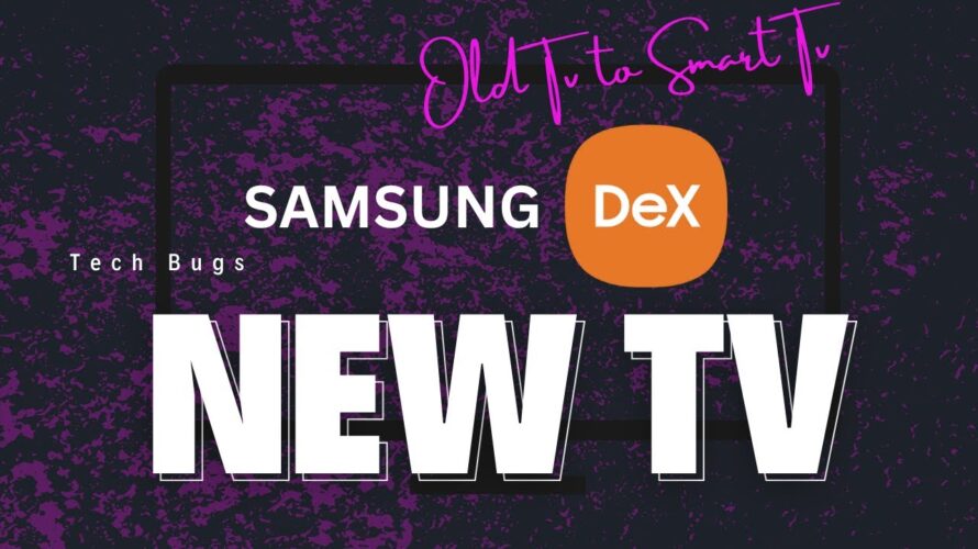 Turn Your Old TV into a Smart Android TV ( Samsung DeX )