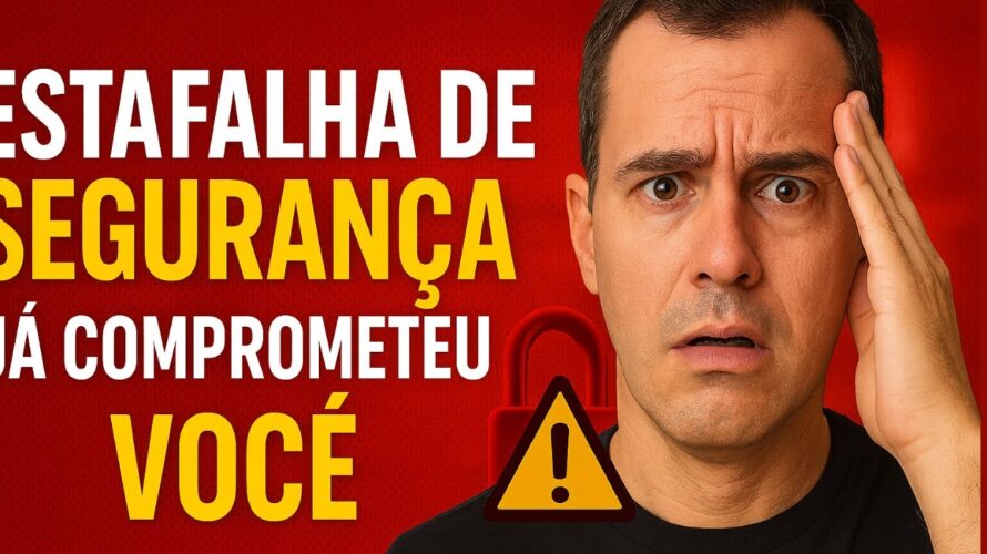 Esta Falha de Segurança Já Comprometeu Você